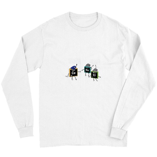 Police Job Salt and Copper Periodic Table Police Pun Chemistry 1 Long Sleeves