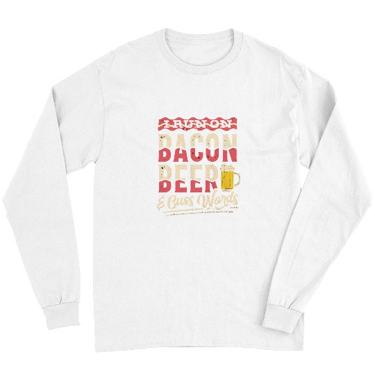 Bear Pet I Run On Bacon Bear And Cuss Words Design Long Sleeves