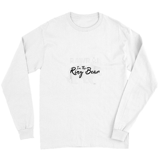 Bear Pet Rawr Im The Ring Bear Rehearsal Dinner Bridesmaid Wedding Long Sleeves