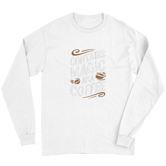Coffee Fun Contains Magic Aka Coffee 1 Long Sleeves