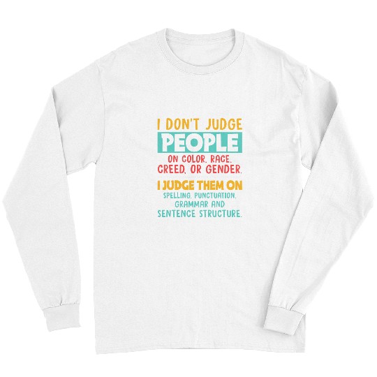 Discover I Dont Judge People Grammar English Teacher Long Sleeves