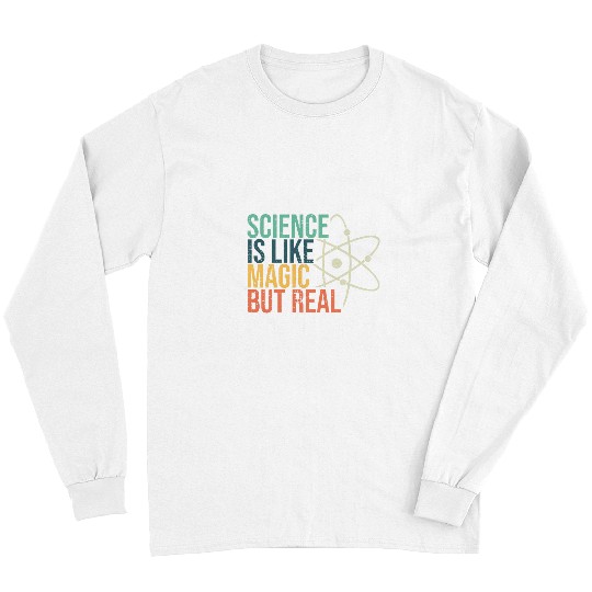 Discover Science Is Like Magic But Real Science Nerd Science Teacher Long Sleeves