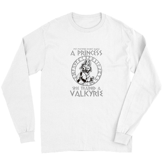 Discover My Mother Didnt Raise A Princess Funny Valkyrie Viking Long Sleeves