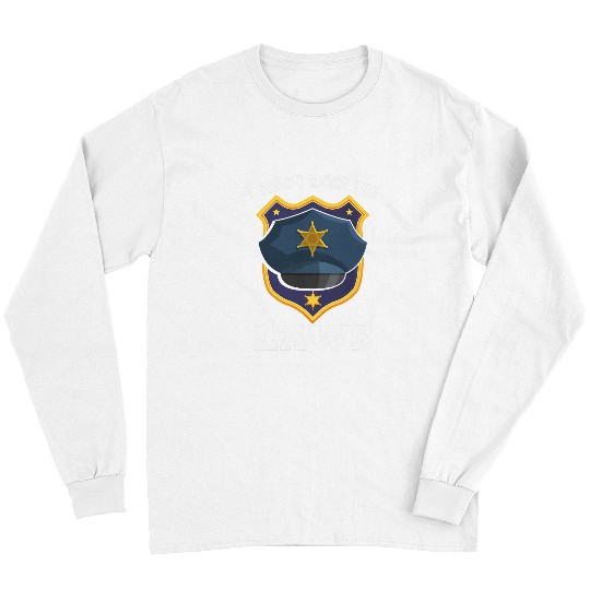 Funny Cop Police Officer Policeman Law Enforcement Long Sleeves
