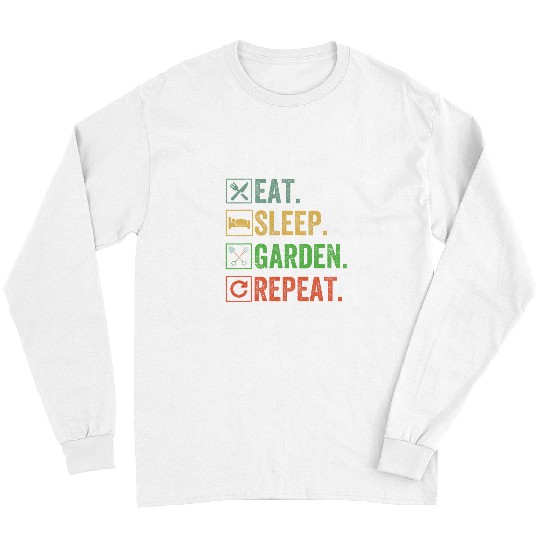 Discover Eat Sleep Garden Repeat Funny Gardening s for Gardeners Long Sleeves