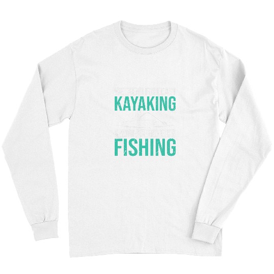 Fishing Fun Canoe Angler Boat Paddle Kayaking Fisherman 17 Long Sleeves