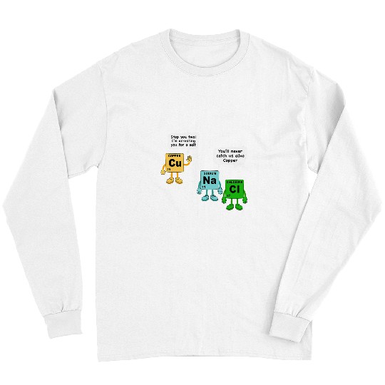 Police Job Salt and Copper Periodic Table Police Pun Chemistry Chemist Long Sleeves