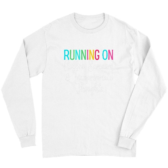 Funny Mom Teacher Running on Coffee sarcasms Inappropriate Long Sleeves
