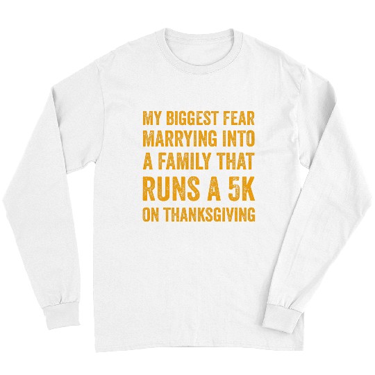 Funny Thanksgiving Running Turkey Trot Marrying Into Family Long Sleeves