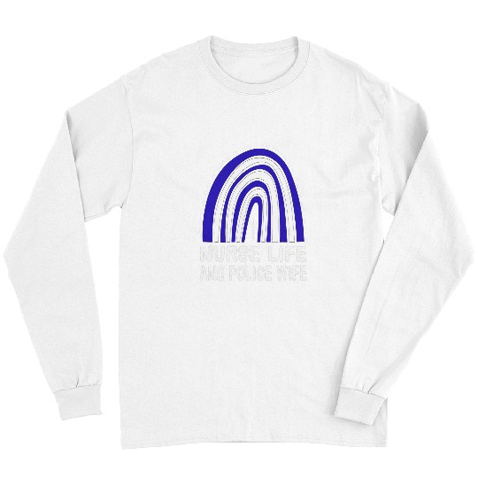 nurses Life And Police Wife American Rainbow For Women Men 9 Long Sleeves