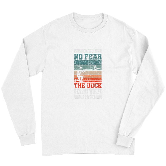 Duck Hunting Hunter vintages Retro Have No Fear The Duck Long Sleeves