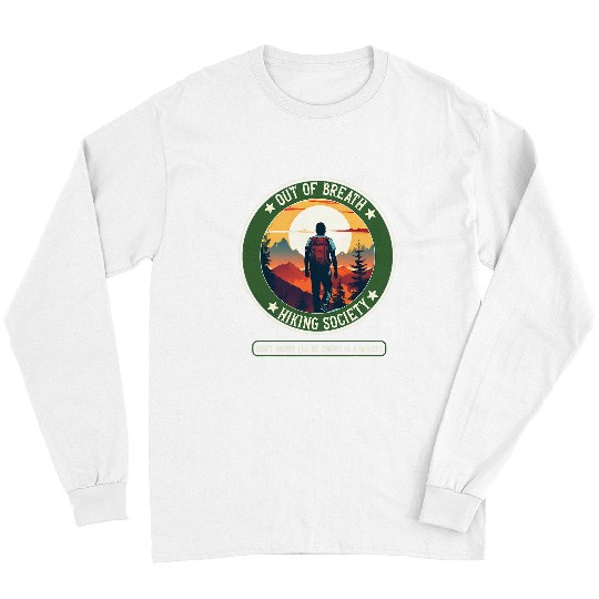 Funny Hiking Saying Out of Breath Hiking Society Men Women 17 Long Sleeves