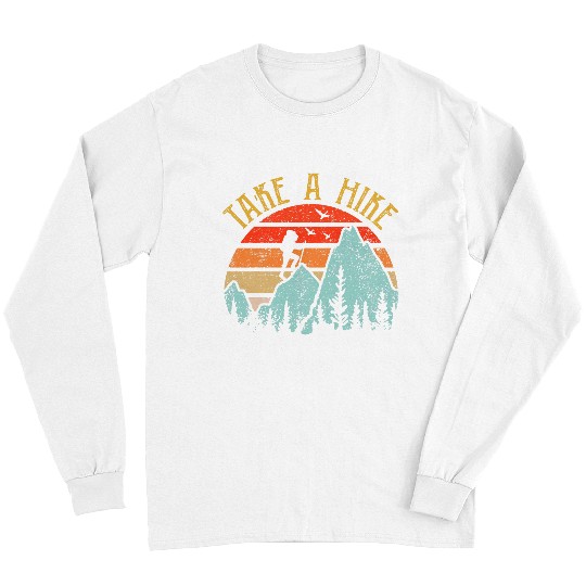 Funny Hikings Take A Hike Women Men Kids Mountain Hiker Long Sleeves