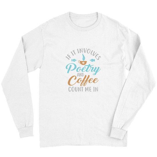 Coffee Fun Cool Poetry and Coffee Cute Poet Poem Writer Slam Caffeine Long Sleeves
