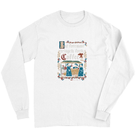Coffee Fun But First Coffee Medieval Style funny retro vintage Long Sleeves