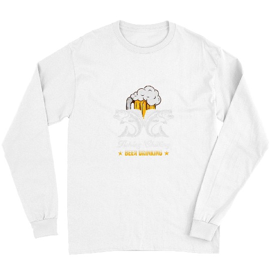 Fishing Fun Chilling Beer Drinking Trout Fishing Angler Long Sleeves