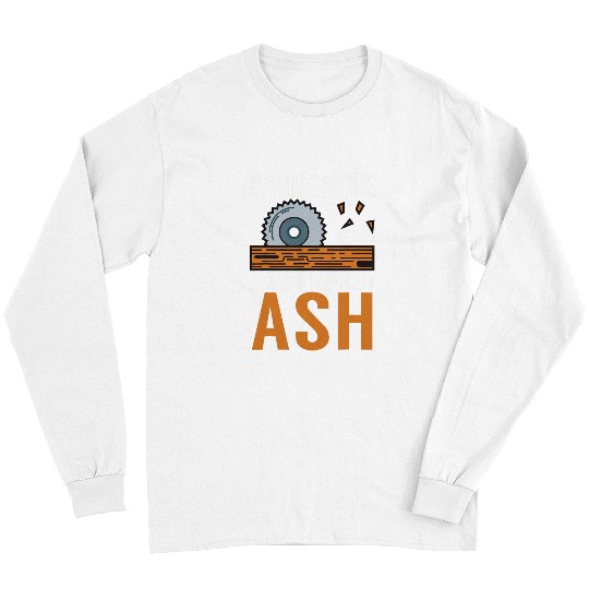 Pardon Me I Just Ripped Ash Retro Woodworking Woodworker Dad Long Sleeves