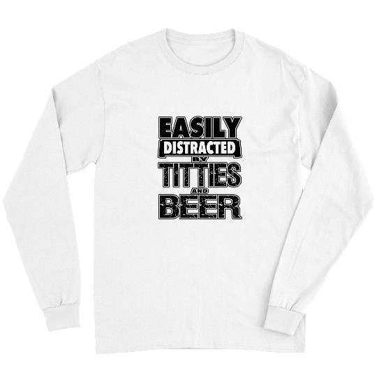 Beer Fun Easily Distracted by TITTIES BEER Design 6 Long Sleeves