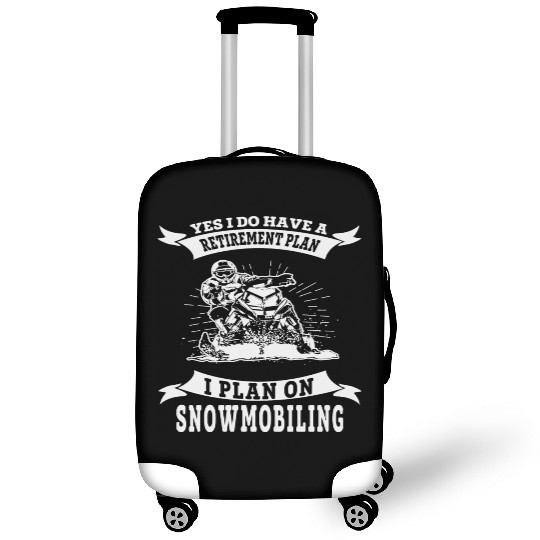 Snowmobile - I do have a retirement plan i plan Luggage Covers