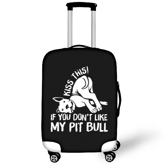 Kiss This If You Dont Like My Pit Bull Luggage Covers