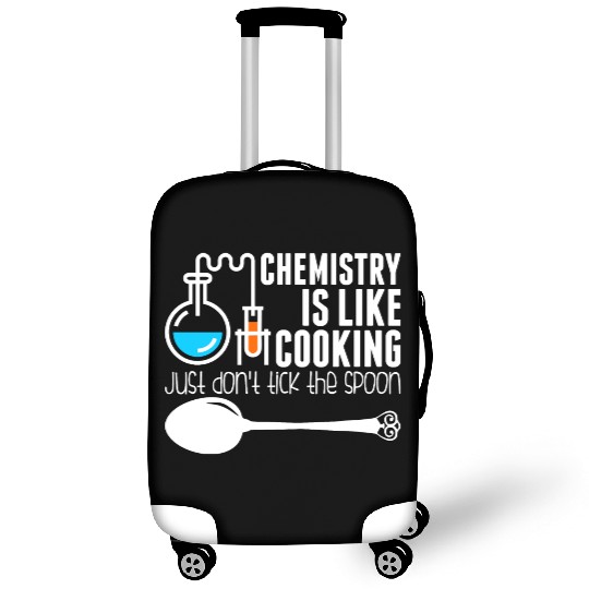 Chemistry Is Like Cooking Luggage Covers