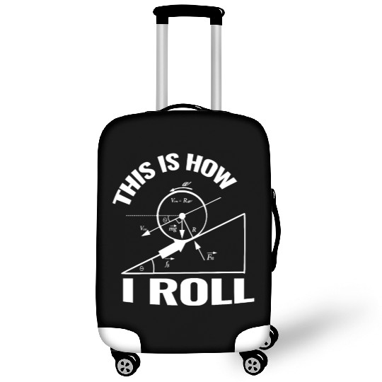 This is how I roll science physics chemistry gift Luggage Covers