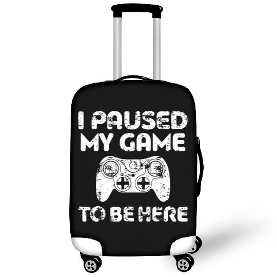 i paused my game to be here game Luggage Covers