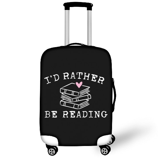 Book Lover I'D Rather Be Reading Teacher Librarian Luggage Covers