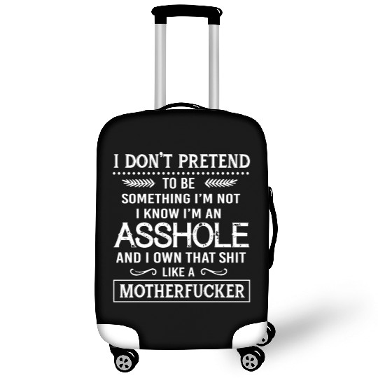 I know I'm an asshole motherfucker Luggage Covers