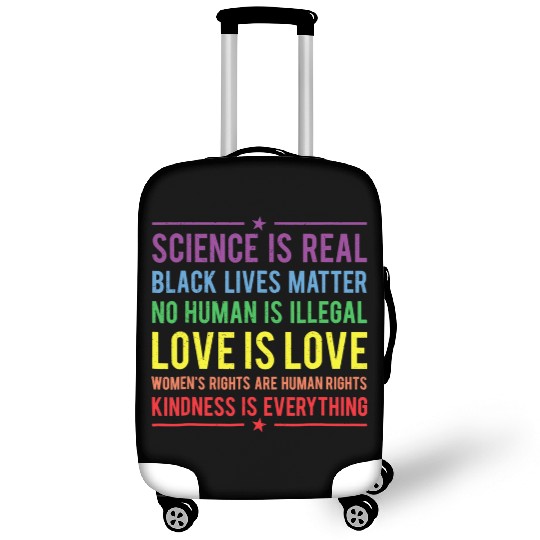 Kindness is EVERYTHING Science is Real Luggage Covers