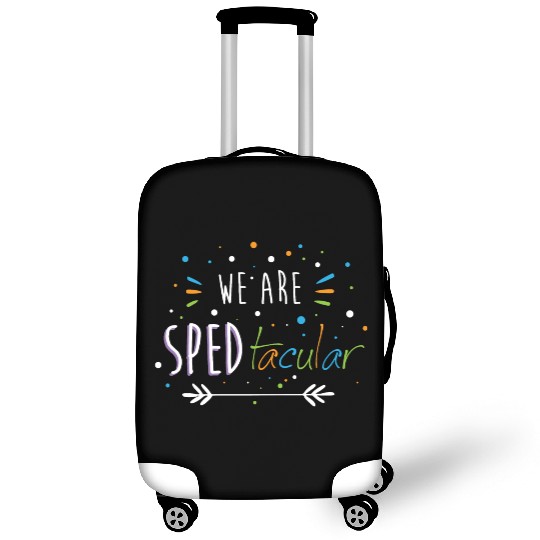SPED Teacher We Are SPEDtacular Luggage Covers