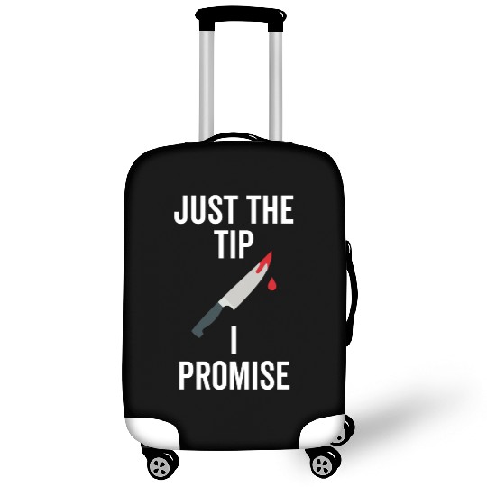 Just The Tip I Promise Luggage Covers