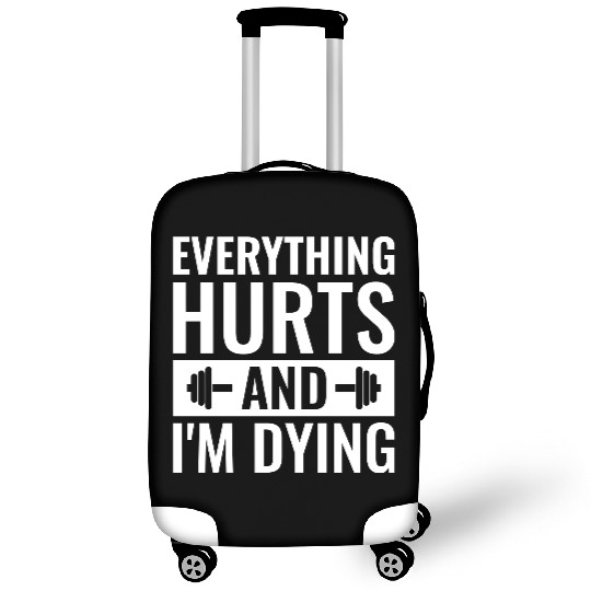 Everything Hurts And I'm Dying, Funny Workout Luggage Covers