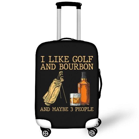 I Like Golf And Bourbon And Maybe 3 People Luggage Covers