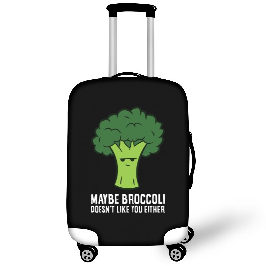 Maybe Broccoli Doesn't Like You Either Luggage Covers