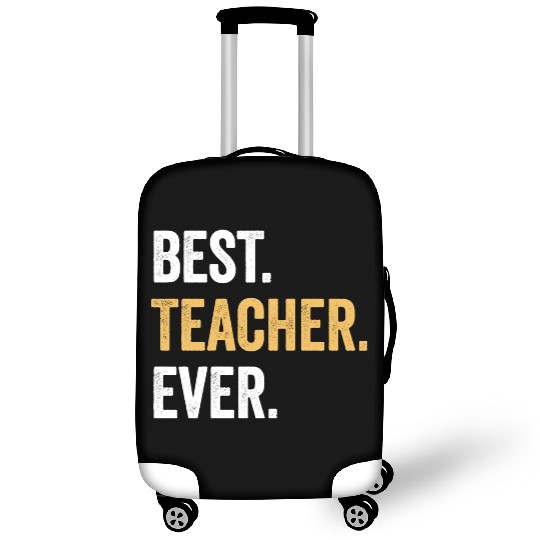 Best Teacher Ever Gift for Teacher Family Party Luggage Covers