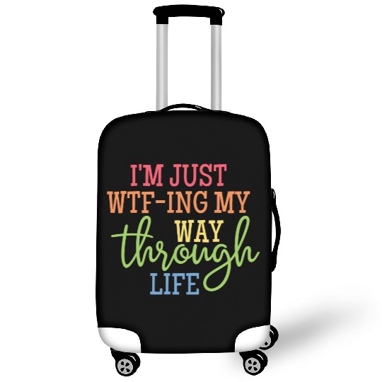 I'm Just WTF-ing My Way Through Life Classic Luggage Covers