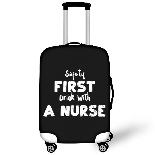 Safety First Drink With A Nurse Luggage Covers