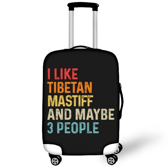 I Like Tibetan Mastiff And Maybe 3 People Dog Luggage Covers