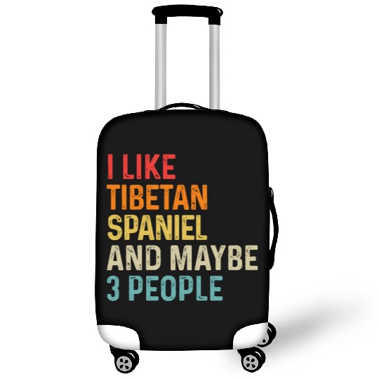 I Like Tibetan Spaniel And Maybe 3 People Dog Luggage Covers