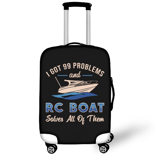 I Got 99 Problems And RC Boat Model Funny RC Boats Luggage Covers