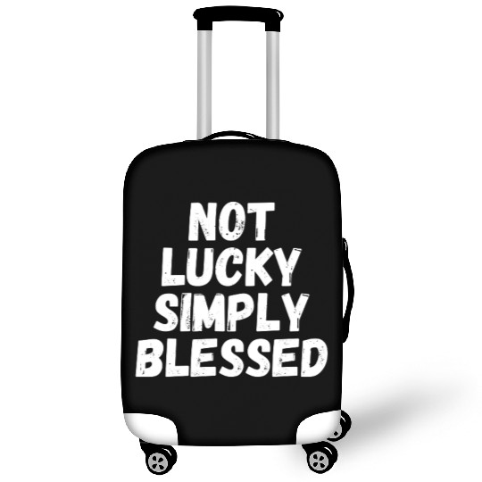 Not Lucky Simply Blessed Luggage Covers