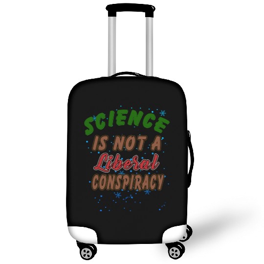 Science Is Not A Liberal Conspiracy Funny Quotes Luggage Covers