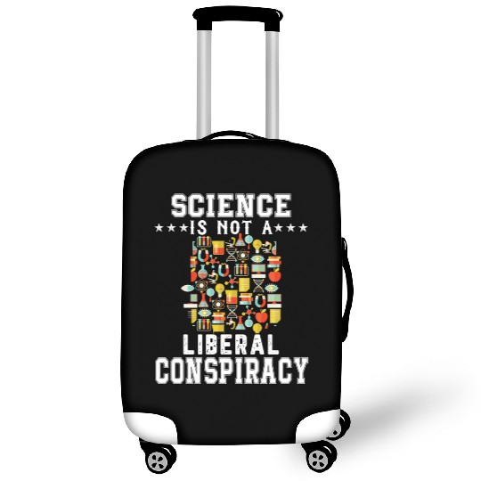 Science Is Not A Liberal Conspiracy Funny Quotes Luggage Covers