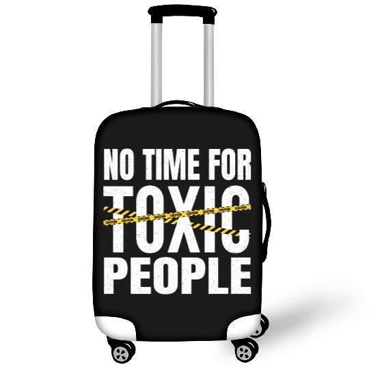 No time for toxic people Luggage Covers