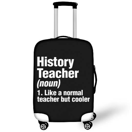 History Teacher Like A Normal Teacher But Cooler Luggage Covers