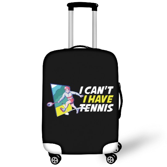 I Cant I Have Tennis Funny Tennis Gift Luggage Covers