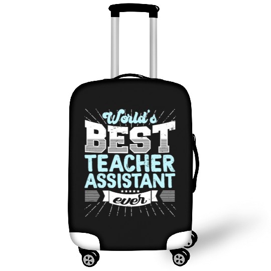 Worlds Best Teacher Assistant Ever Funny Luggage Covers