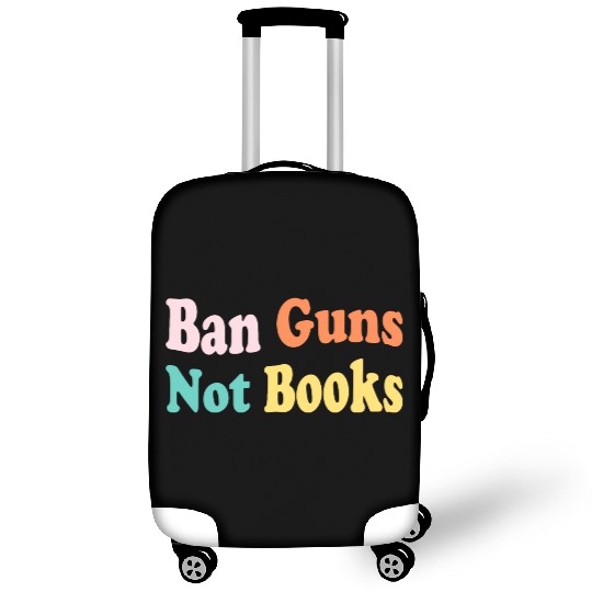 Ban Guns Not Books Stop Gun Violence Luggage Covers