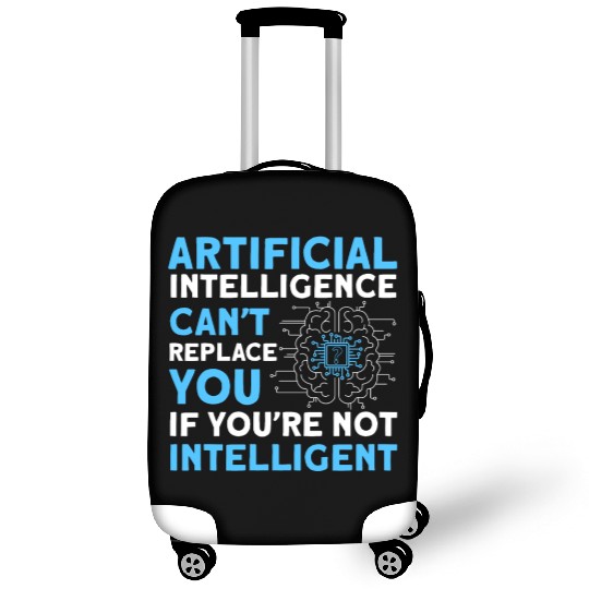 AI Can't Replace You If You're Not Intelligent Luggage Covers